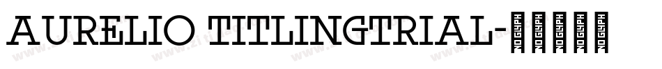 Aurelio TitlingTrial字体转换